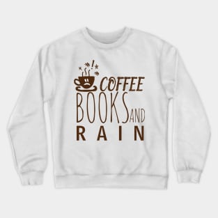 Coffee Books and Rain Crewneck Sweatshirt